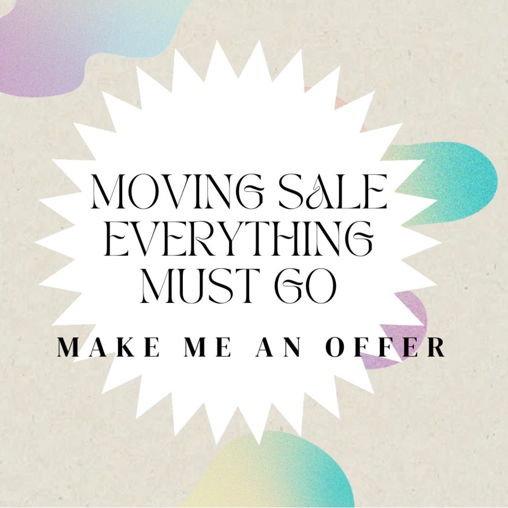 MOVING SALE. EVERYTHING MUST GO!